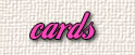Cards